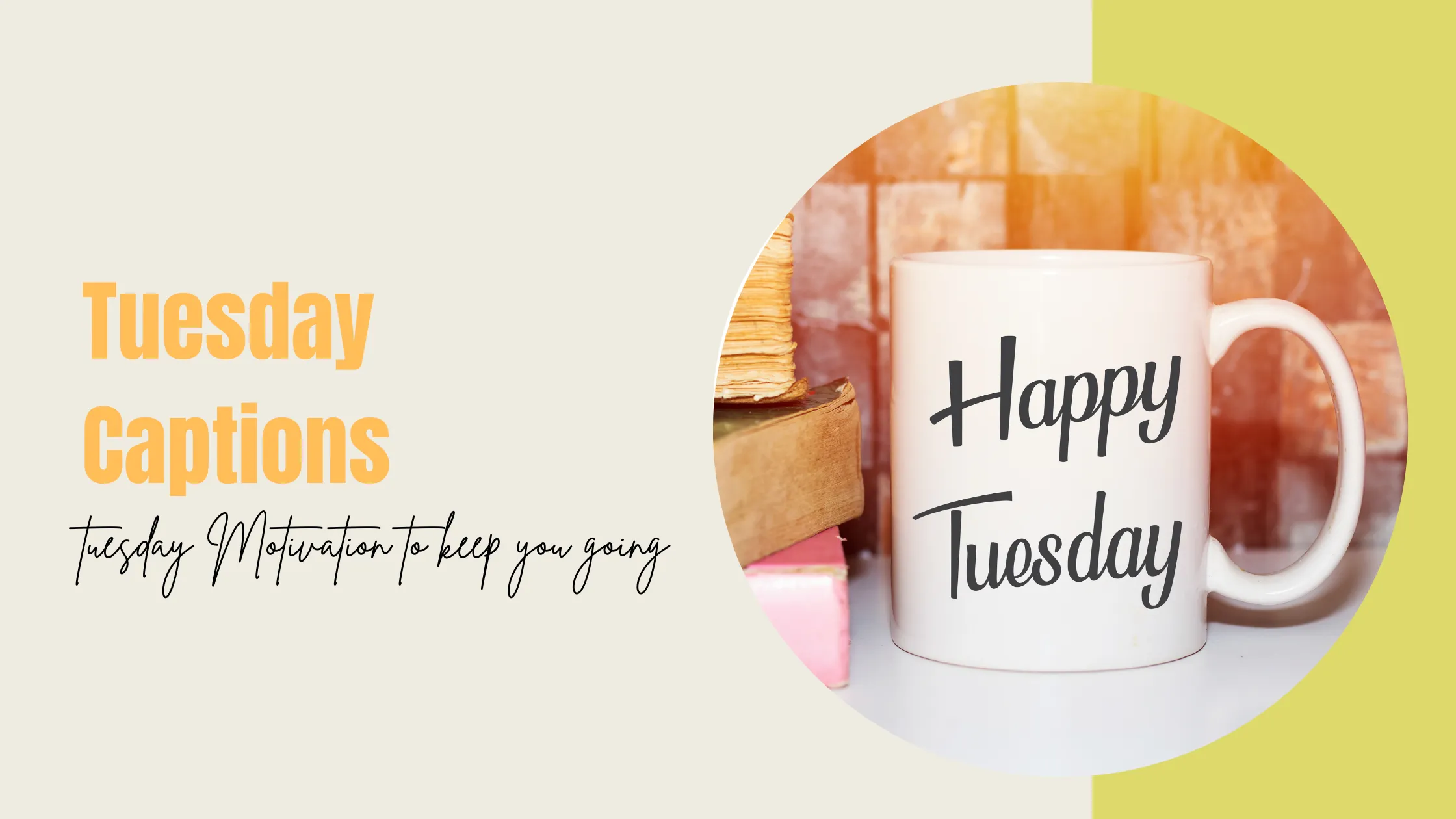 Tuesday Captions for Instagram — Aesthetic, Funny & Feel-Good Morning Energy