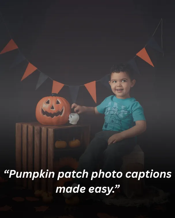 Pumpkin patch photo captions made easy.