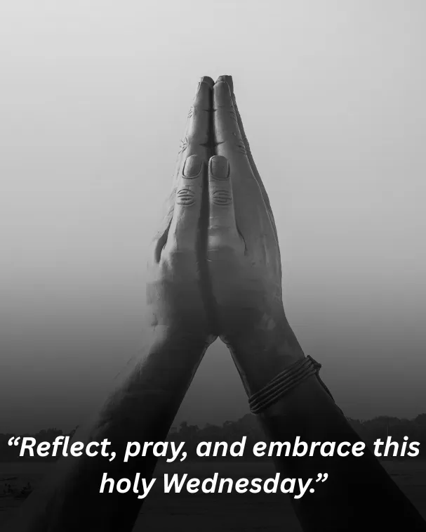 “reflect, pray, and embrace this holy wednesday.”