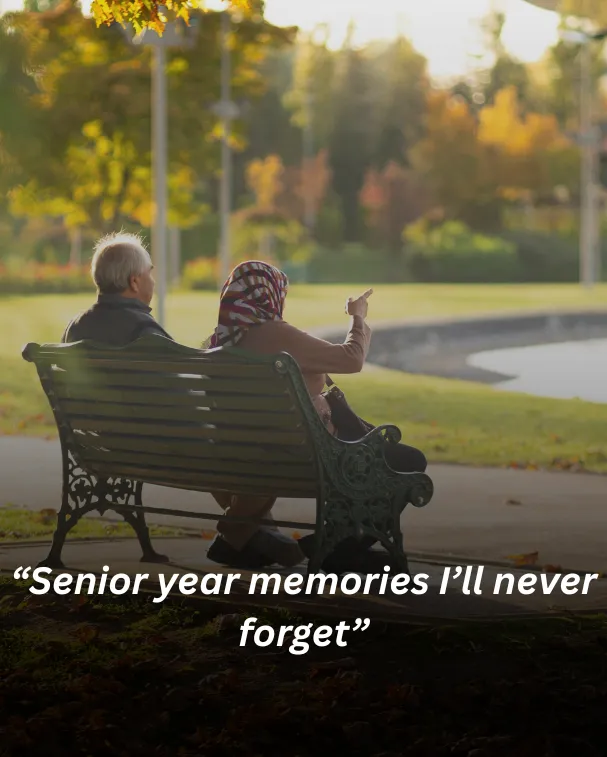 “senior year memories i’ll never forget”