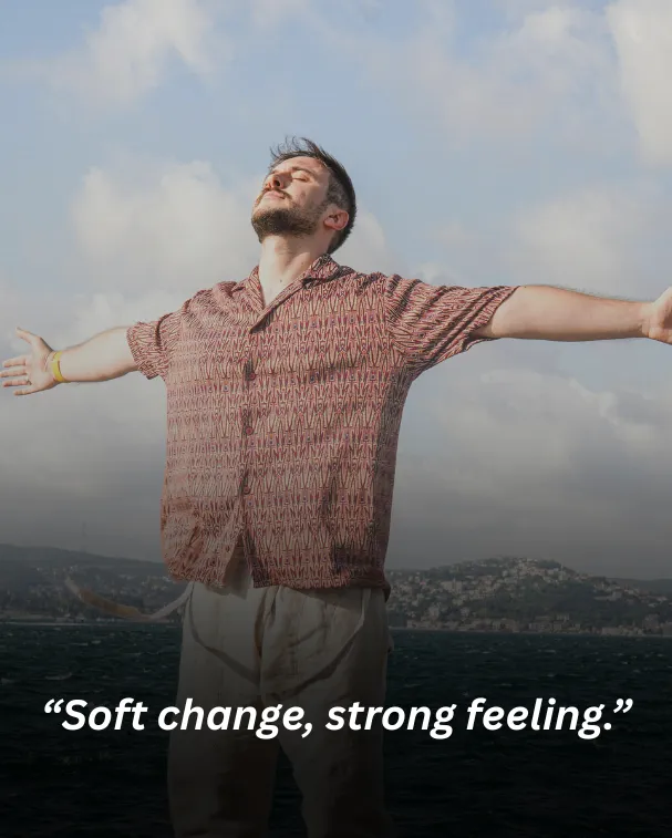 Soft change, strong feeling.