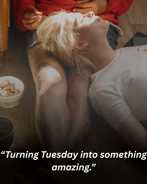 “turning tuesday into something amazing.”