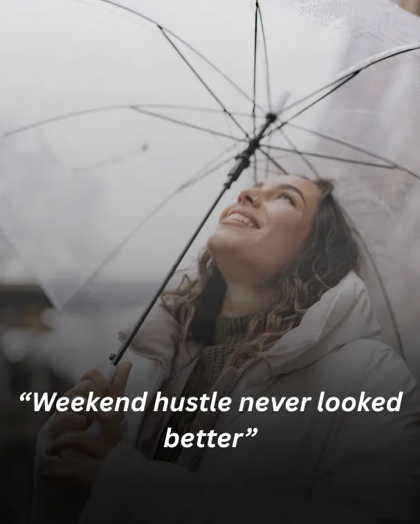 “weekend hustle never looked better”