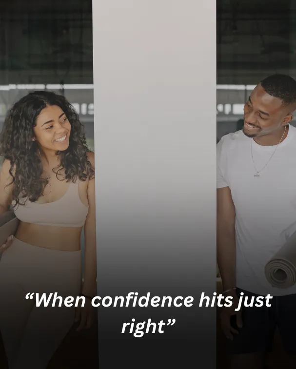 When confidence hits just right