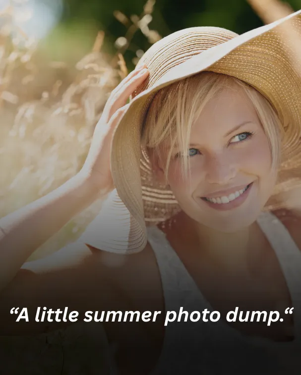 A little summer photo dump.