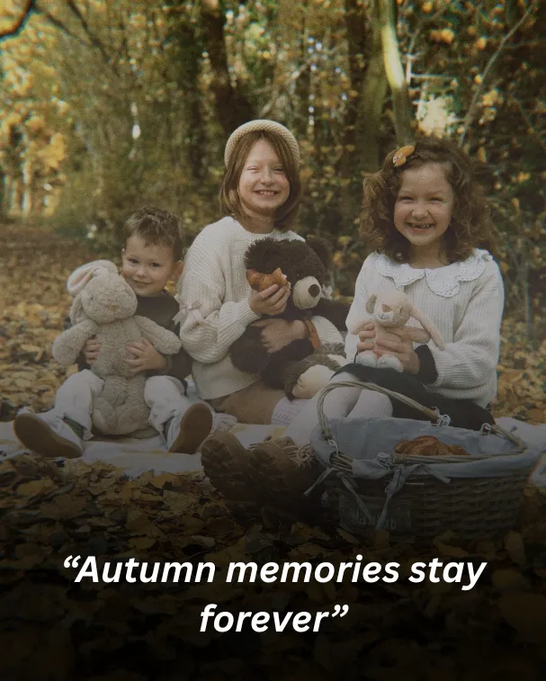 Autumn memories stay forever