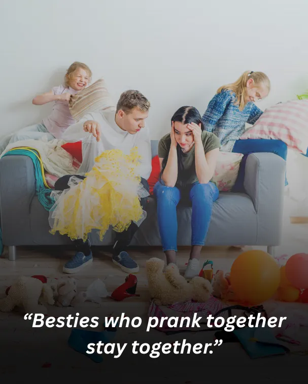 Besties who prank together stay together.