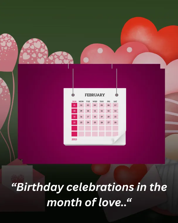 Birthday celebrations in the month of love.
