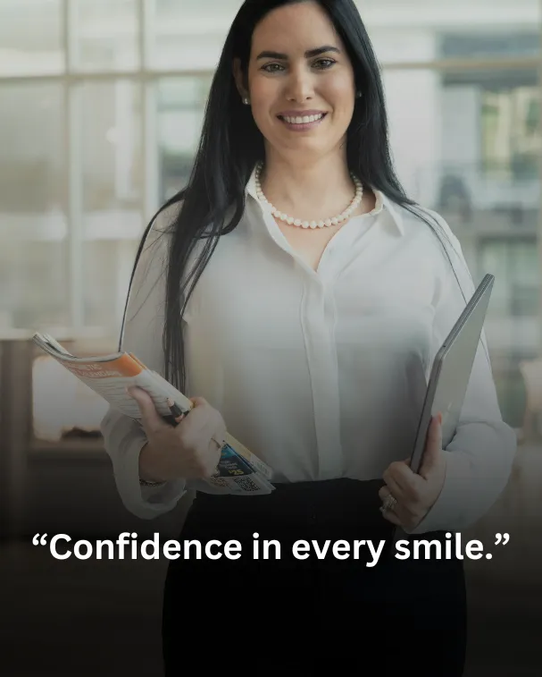 Confidence in every smile.