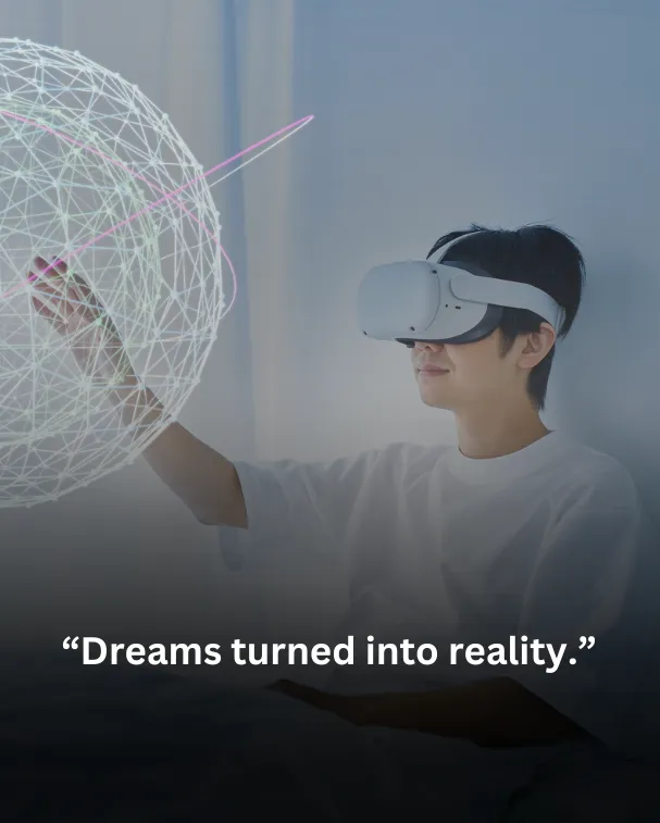 Dreams turned into reality.