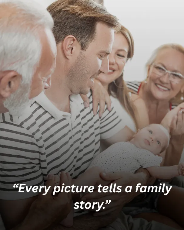 Every picture tells a family story.
