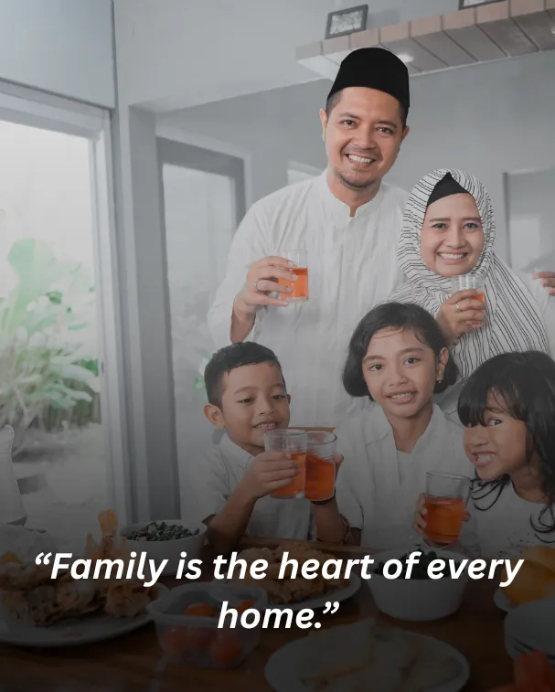 Family is the heart of every home.