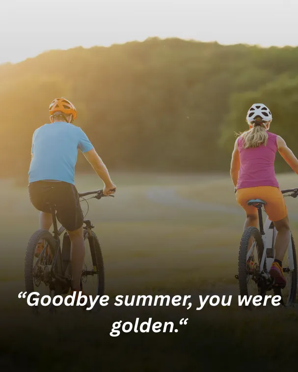 Goodbye summer, you were golden.