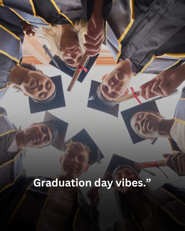 Graduation day vibes.