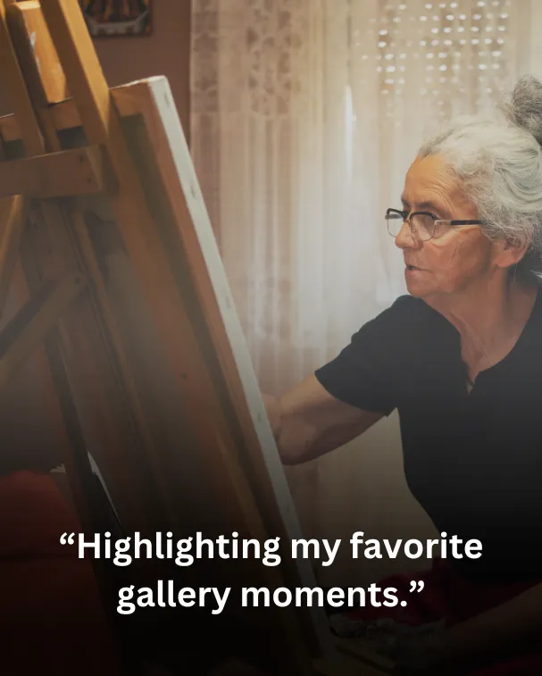 “Highlighting my favorite gallery moments.”