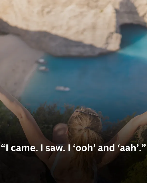 “I came. I saw. I ‘ooh’ and ‘aah’.”