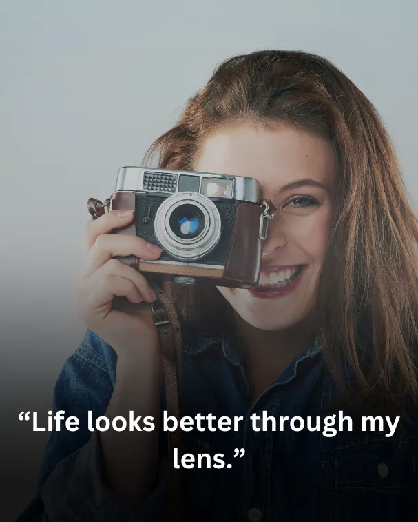 Life looks better through my lens.