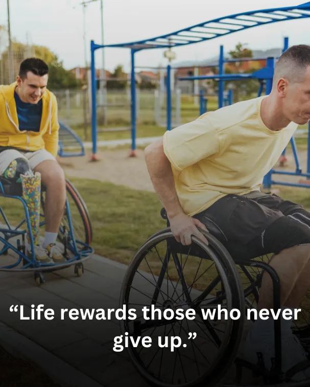 Life rewards those who never give up.