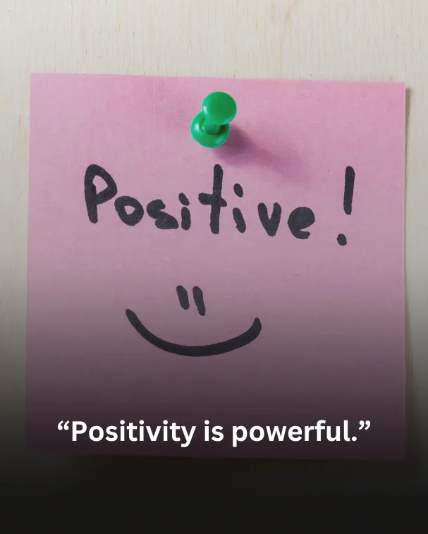 Positivity is powerful.