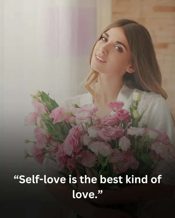 Self-love is the best kind of love.