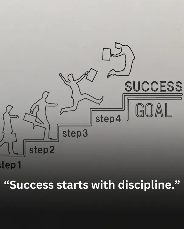Success starts with discipline.