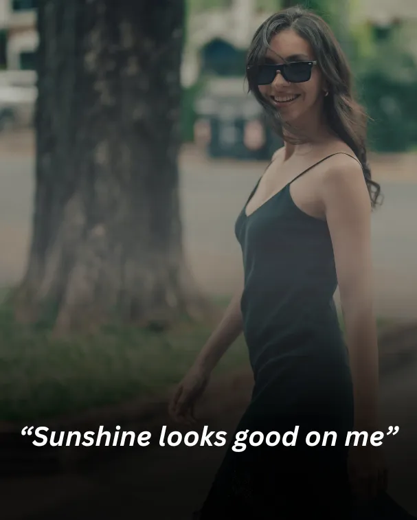 Sunshine looks good on me.