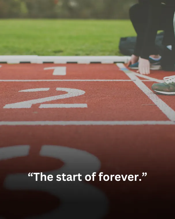 The start of forever.