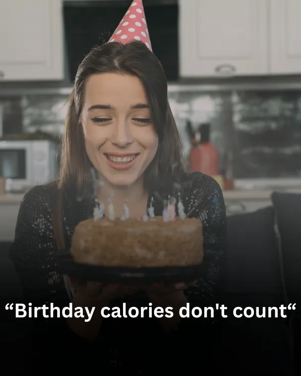 Birthday calories don't count
