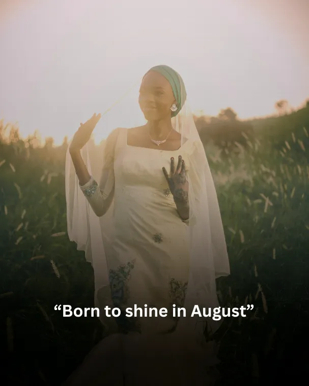 Born to shine in August