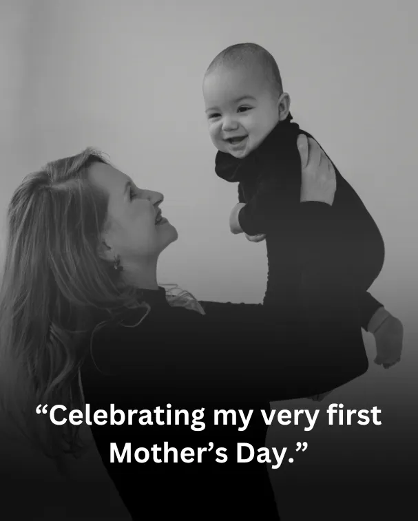 Celebrating my very first Mother’s Day.