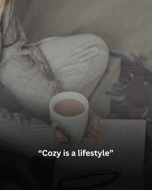 Cozy is a lifestyle