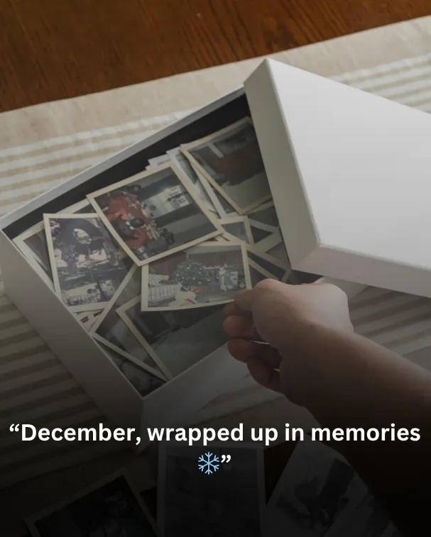 December, wrapped up in memories ❄️