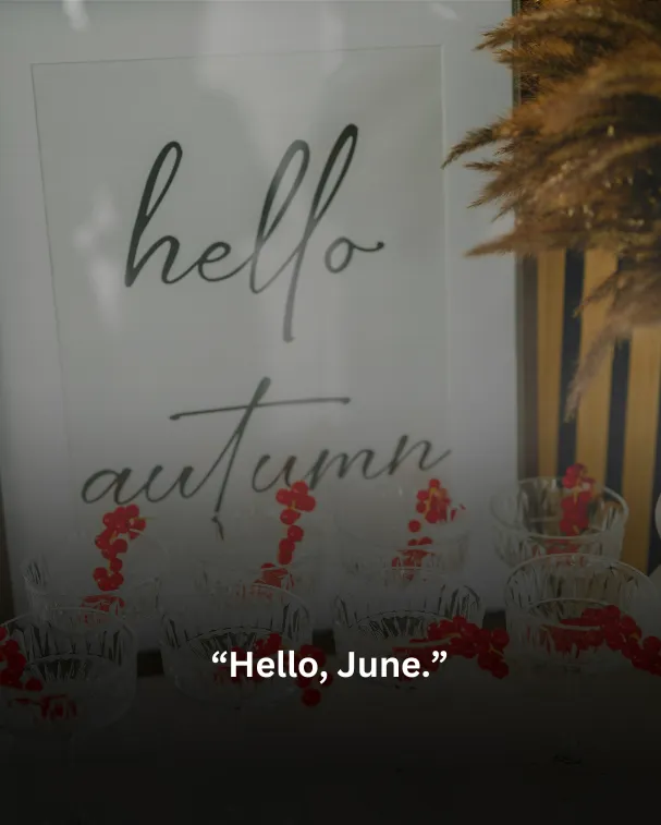 Hello, June.