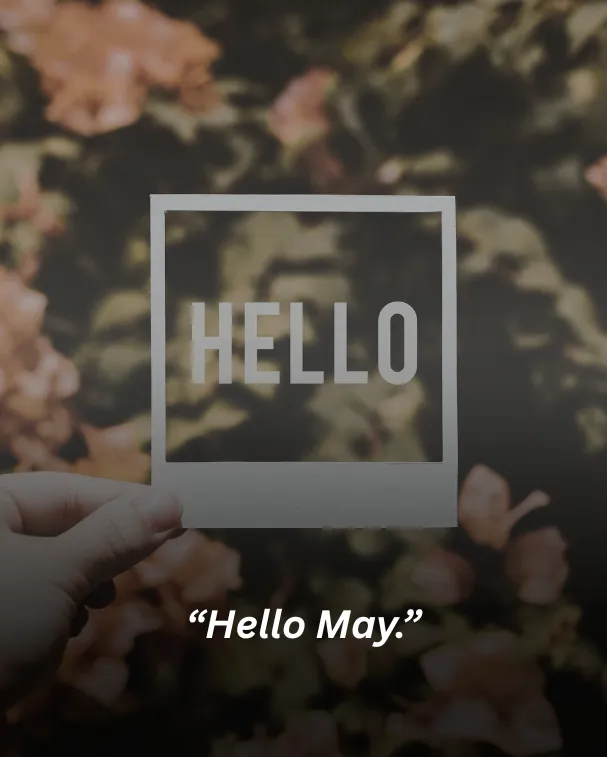 Hello May.