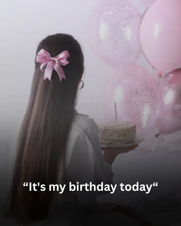 It's my birthday today