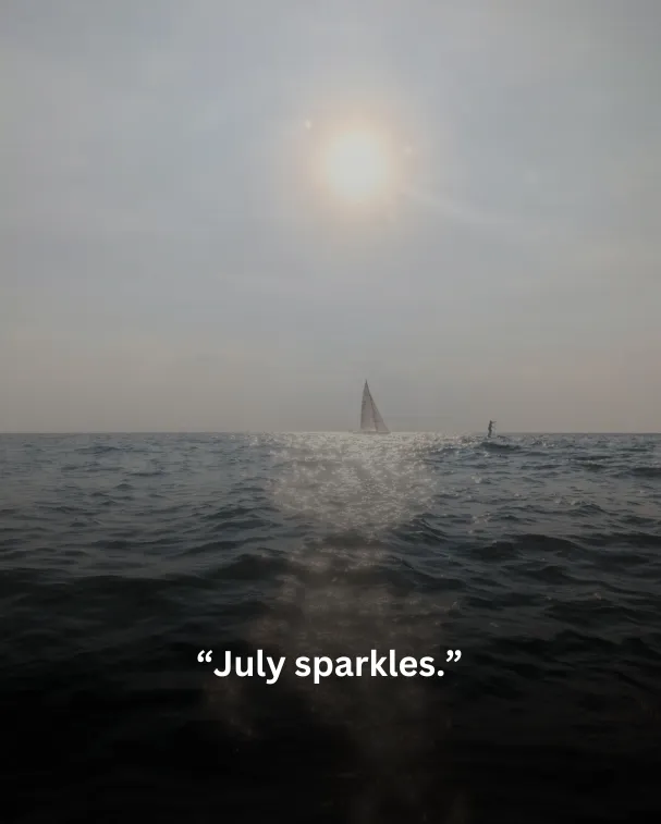 July sparkles.
