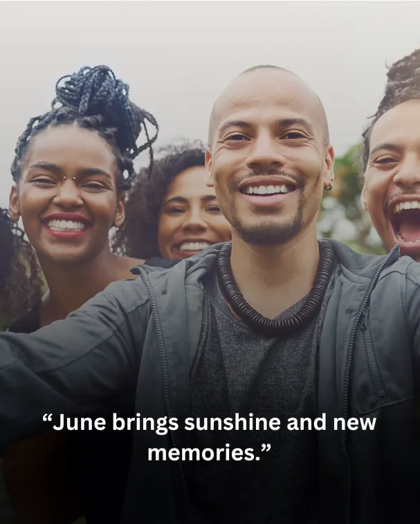 June brings sunshine and new memories.