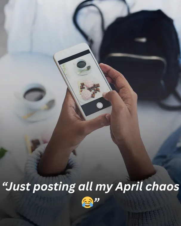 Just posting all my April chaos 😂