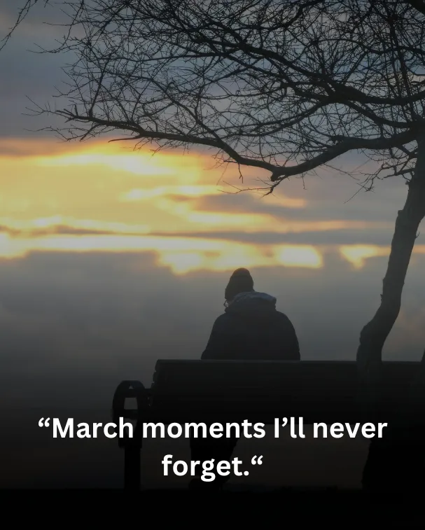 March moments I’ll never forget.