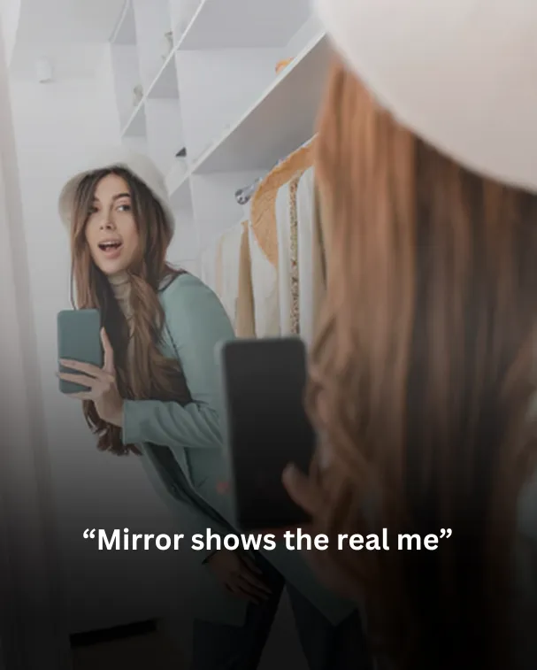 Mirror shows the real me