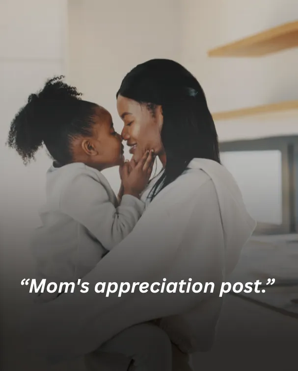 Mom's appreciation post. 💐
