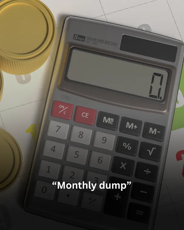 Monthly dump