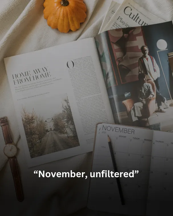 November, unfiltered
