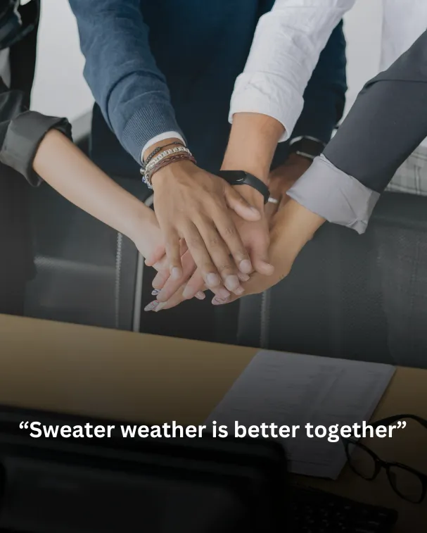 Sweater weather is better together