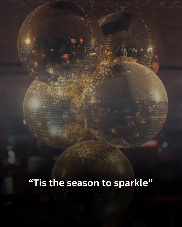 Tis the season to sparkle