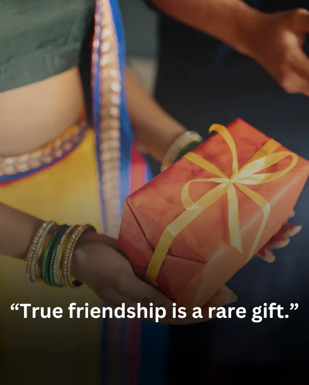 True friendship is a rare gift.
