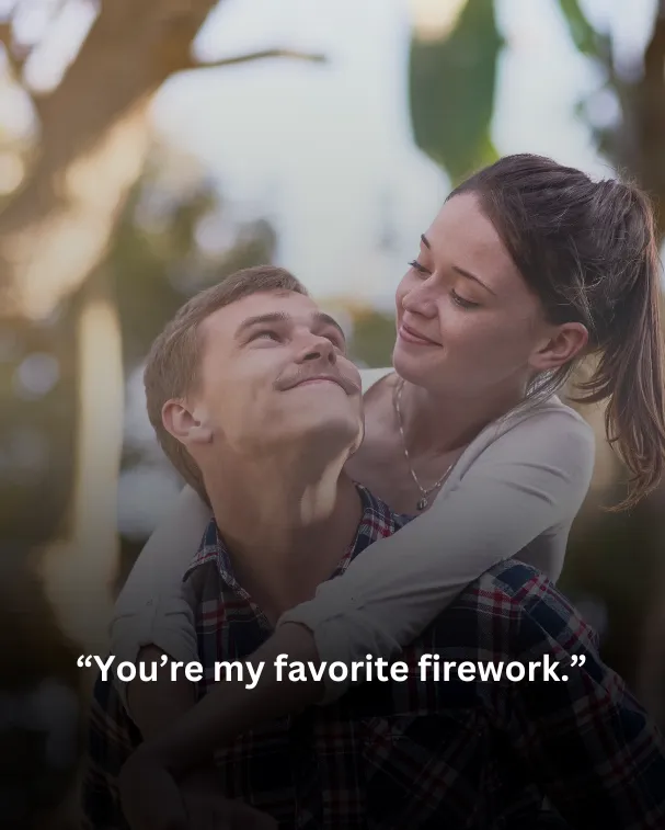 You’re my favorite firework.