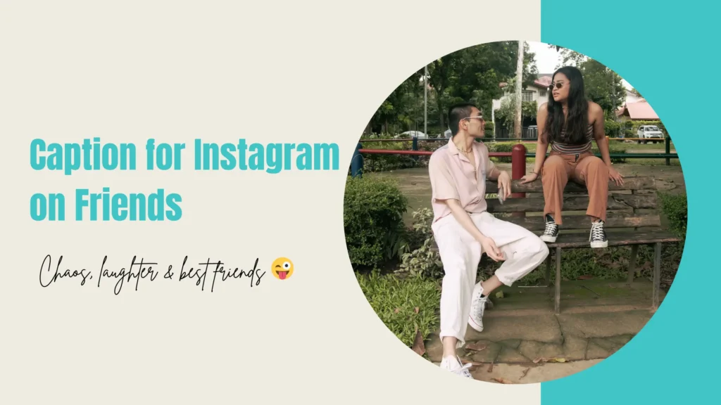 Caption for Instagram on Friends