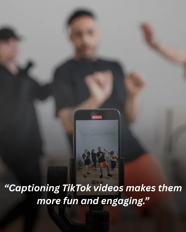 Captioning TikTok videos makes them more fun and engaging.