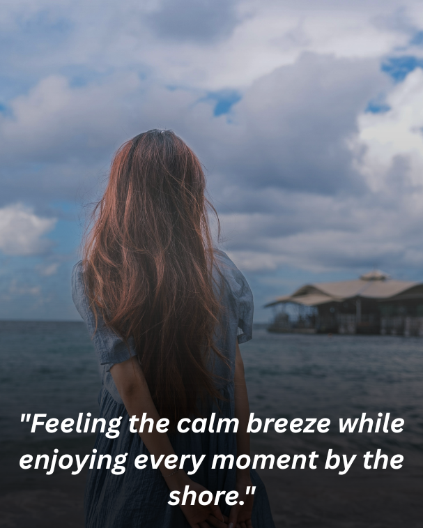 Feeling the calm breeze while enjoying every moment by the shore.